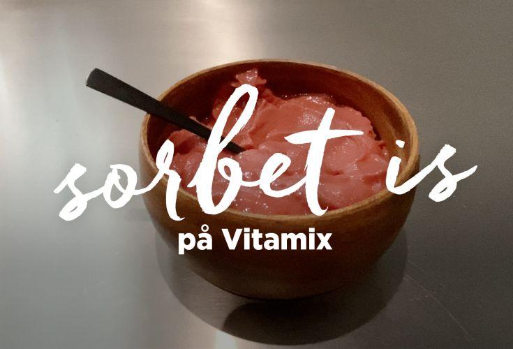Sorbet is på Vitamix