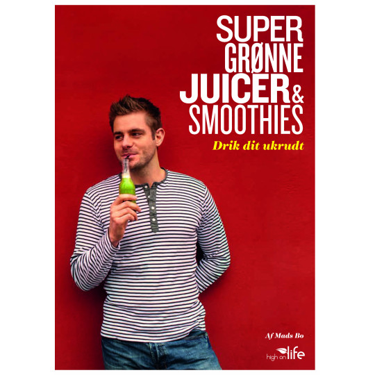 Super grønne juicer og smoothies af Mads Bo