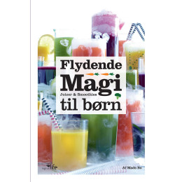 Flydende Magi - juicer og smoothies til børn